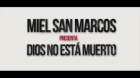 Miel San Marcos - Dios No Está Muerto 2 (video oficial).mp4