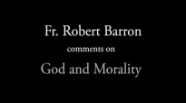 Fr. Robert Barron on God and Morality.flv