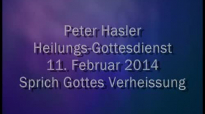 Peter Hasler - Heilungs-Gottesdienst - Sprich Gottes Verheissung - 11.02.2014.flv