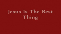 Rev.James Cleveland-Jesus Is The Best Thing.flv