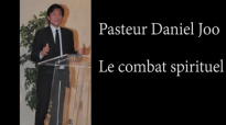 Le combat spirituel - Pasteur Daniel Joo.mp4