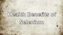 Health Benefits of Selenium