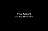 Javis Mays - I'm Yours (Lyrics).flv