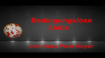 Bedingungslose Liebe (Hans Peter Royer).flv