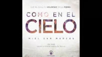 MIEL SAN MARCOS - COMO EN EL CIELO (LIVE).compressed.mp4