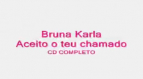 Bruna Karla Aceito o teu chamado CD COMPLETO