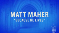 Matt Maher - Because He Lives (Amen) [Official Lyric Video].flv