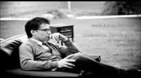 Jess Adrin Romero  Donde est tu tesoro ah tambin esta tu adoracin
