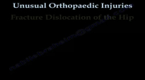 Unusual Ortho Injuries .Hip Fracture Dislocation  Everything You Need To Know  Dr. Nabil Ebraheim