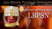AN URGENCY CALL ON YOUR LIFE _w The Platinum Speakers - June 8, 2015 - Les Brown Call.mp4