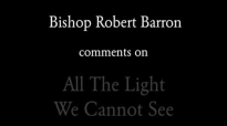 Bishop Barron on â€œAll The Light We Cannot Seeâ€.flv
