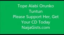 Tope Alabi Oruko Tuntun, Latest 2014_2015 Nigerian Gospel Song.flv
