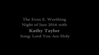 Kathy Taylor at The Evan E Worthing Night of Jazz.flv