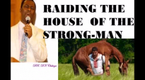RAIDING THE HOUSE OF THE STRONGMAN - DR DK OLUKOYA.mp4