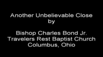 Bishop Charles Bond Jr. SUPERMAN SERMON CLOSE at Bishop Ed Stephens Church.flv