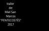 Pentecostés trailer 2017 Miel San Marcos.mp4