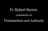 Fr. Robert Barron on Protestantism and Authority.flv