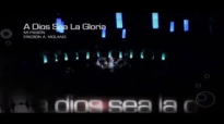 A Dios sea la Gloria - Ericson Alexander Molano (1).mp4