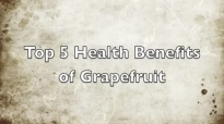 Top 5 Health Benefits of Grapefruit