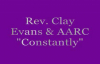 Rev. Clay Evans & AARC Constantly.flv
