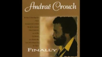 That's Why I Needed You - Andrae Crouch.flv