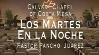 Calvary Chapel Costa Mesa en EspaÃ±ol Pastor Pancho Juarez 23