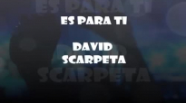 Es para Ti-David Scarpeta.mp4