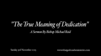 The True Meaning of Christian Dedication  Bishop Michael Reid
