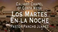 Calvary Chapel Costa Mesa en EspaÃ±ol Pastor Pancho Juarez 08