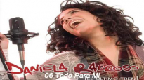Daniela Barroso - Todo Para Mi.mp4