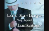 Luis Santiago_ Soy Aquel. Album_ Sueno.mp4