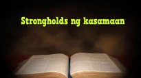 Ed Lapiz Preaching ➤ Strongholds ng kasamaan.mp4