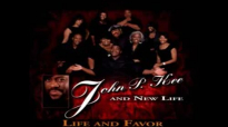 John P. Kee & New Life feat. James Fortune, Isaac Carree and Lejuene ThompsonLife and Favor