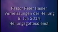 Peter Hasler - Heilungsgottesdienst - Verheissungen der Heilung - 08.07.2014.flv