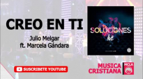 Creo en Tí - Julio Melgar Ft. Marcela Gándara - SolucionesLIVE.mp4