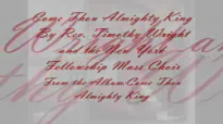 Come Thou Almighty King by Rev. Timothy Wright and the New York Fellowship Mass Choir.flv