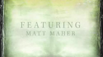 Matt Maher - Holy, Holy, Holy (God With Us).flv