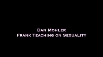 Dan Mohler - Frank Teaching on Sexuality.mp4