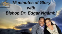 15 Minutes of Glory With Bishop Dr. Edgar Ngámbi - Power In The Blood.mp4