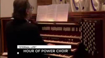 â€œEternal Lifeâ€ - Hour of Power Choir - Hour of Power with Bobby Schuller.3gp
