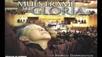 Marco Barrientos - 2003 - Muestrame tu gloria (Full Album).compressed.mp4
