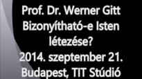 Prof. Dr. Werner Gitt_ Bizonyitható-e Isten létezése.flv