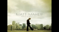 Matt Maher-Empty And Beautiful.flv