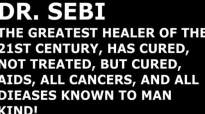 DR SEBI-THE BEAUTIFUL MIND OF DR SEBI CURES CANCER, AIDS AND ALL DIEASES KNOWN T.compressed.mp4