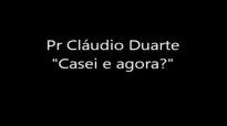 Pr Cludio Duarte Casei e agora  excelente