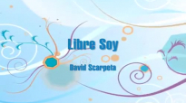 LIBRE SOY con Letra DAVID SCARPETA.mp4