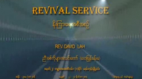Rev David Lah (á€á€ºá€Šá€¹á€±á‚ွာင္ျá€á€„္း) 8 Mile Church 22 11 2014.flv