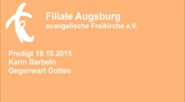 Predigt 18.10.2015 Karin Barbeln - Gegenwart Gottes.flv