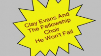 Clay Evans & The Fellowship Choir-He Won't Fail.flv
