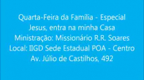 Quarta Feira da Famlia Especial com o Miss R.R. Soares em Porto Alegre 19hs